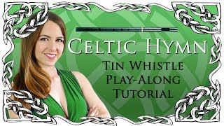 CELTIC HYMN by aural axiom EASY Tin Whistle Tabs Notes Tutorial [upl. by Aninotna966]