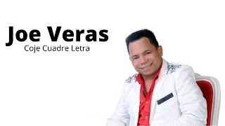 Joe Veras  Coje Cuadre Letra [upl. by Godber]