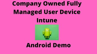 Corporateowned fully managed user devices Android Intune enrollment Demo using QR Code [upl. by Elvie742]