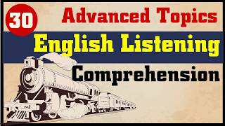 English Listening Comprehension 30 Advanced Topics  Part 1 [upl. by Annad]