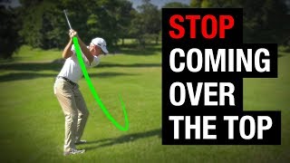 Why Youre Coming Over The Top In Your Golf Swing  How To Fix It [upl. by Indys]