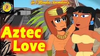 Aztec Love Story Popocatépetl and Iztaccíhuatl [upl. by Aniluj]