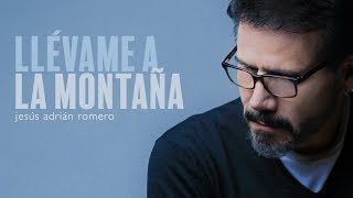 Jesús Adrián Romero  Llévame A La Montaña  Origen y Esencia [upl. by Seldon]