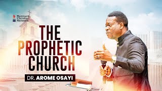 THE PROPHETIC CHURCH  DR AROME OSAYI [upl. by Meri]