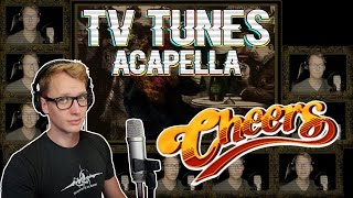 CHEERS Theme  TV Tunes Acapella [upl. by Ntsuj890]