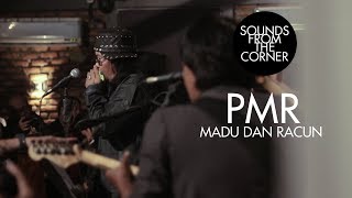 PMR  Madu dan Racun  Sounds From The Corner Live 10 [upl. by Kin759]