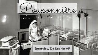 Enfants PUPILLES de lÉtat Pouponnière Jinterview une Auxiliaire de Puériculture [upl. by Garmaise]