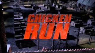 Chicken Run The Movie Main Titles [upl. by Eseeryt96]