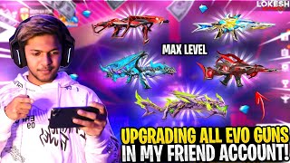 Upgrading All Evo Gun Skin In My Friend Account 😱 0 To Level 7  MAX 🤯RIP 40000 Diamonds Free Fire [upl. by Chapa]