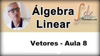 Grings  Álgebra Linear  Vetores  Aula 8 [upl. by Stronski]