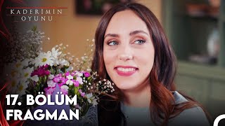 Kaderimin Oyunu 17 Bölüm Fragman [upl. by Annissa]