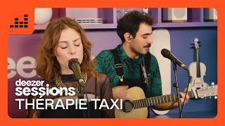 Thérapie Taxi  Deezer Sessions [upl. by Pepper548]