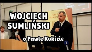 Wojciech Sumliński o Pawle Kukizie [upl. by Enos]