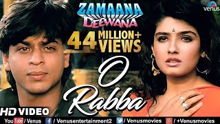 O Rabba HD VIDEO  Shahrukh Khan amp Raveena Tandon Zamaana Deewana Ishtar Music [upl. by Atsejam]