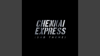 Chennai Express Sad Theme [upl. by Sergo398]