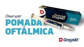 Como usar o Manipulado DrogaVET Pomada Oftálmica  Dicas e instruções [upl. by Alister]