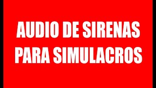 AUDIO DE SIRENAS PARA UN SIMULACRO [upl. by Rovit]