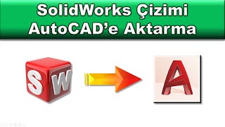 SolidWorks çizimi AutoCADe aktarma [upl. by Younglove]