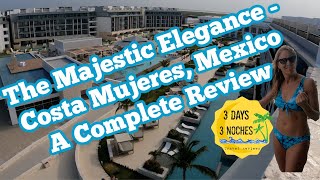 Majestic Elegance Costa Mujeres Mexico  A Complete Review [upl. by Adaynek]