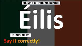 How to Pronounce Éilis  Irish Names pronunciation Guide [upl. by Llain]