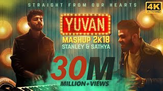 YUVAN Mashup 2K18  Stanley amp Sathya  Straight From Our Hearts [upl. by Ltihcox]