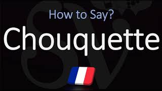 How to Pronounce Chouqette CORRECTLY [upl. by Quenby640]