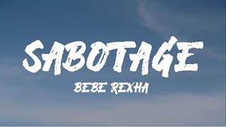 Bebe Rexha  Sabotage Lyrics [upl. by Bertine]