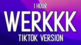 Tisakorean  Werkkk 1 Hour TikTok Song [upl. by Jobi]