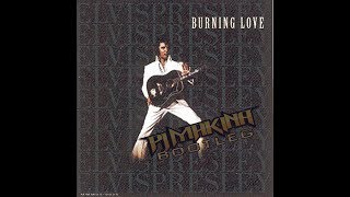 Elvis Presley  Burning Love PJ Makina Bootleg [upl. by Scheider]