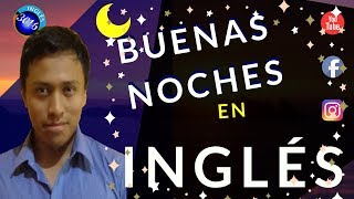 ⭐⭐⭐Cómo decir Buenas Noches en Inglés🎯 Inglés 3016 [upl. by Siravat]