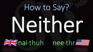 How to Pronounce Neither CORRECTLY Meaning amp Pronunciation [upl. by Aidualk]