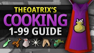 Theoatrixs 199 Cooking Guide OSRS [upl. by Effie400]