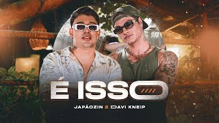 É ISSO  Japãozin e DaviKneipDJ CLIPE OFICIAL [upl. by Esta]