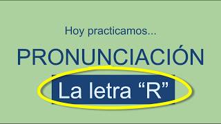 La letra R en español Ejercicio de pronunciación [upl. by Etsyrk]