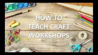 Teach Your Own Craft Workshops Introduction to The Course [upl. by Assirahc107]