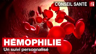 Hémophilie  un suivi personnalisé [upl. by Eirrotal592]