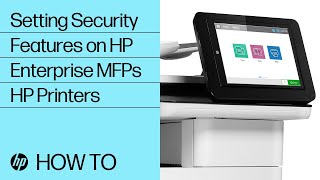 Setting Security Features on HP Enterprise MFPs  HP Printers  HP [upl. by Niamjneb235]