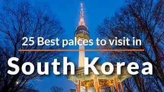 25 BEST Places to Visit in South Korea  TOP 25 Places to Visit in South Korea  Travel Video [upl. by Alhsa]