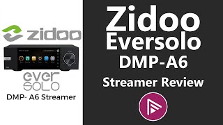 ⭐ Zidoo Eversolo DMPA6 Network Audio Streamer Review [upl. by Lrig]