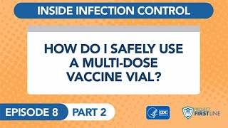 Episode 8b How Do I Safely Use a MultiDose Vaccine Vial Part 2 [upl. by Clougher87]