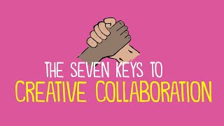 The 7 Keys to Creative Collaboration [upl. by Ztnarf]