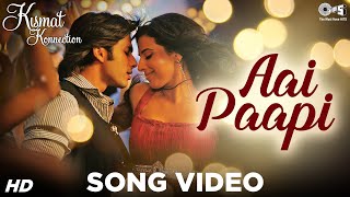 Aai Pappi Song Video  Kismat Konnection  Shahid Kapoor Vidya Balan  Neeraj Shridhar  Pritam [upl. by Alian]