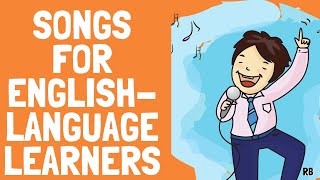 7 SONGS FOR ENGLISH LANGUAGELEARNERS  SONGS FOR LEARNING ENGLISH [upl. by Avelin]