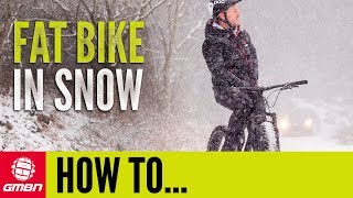 Introduction To Fat Biking In Snow  MTB Skills [upl. by Rbma]