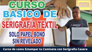 🚀CURSO BASICO DE SERIGRAFIA CASERA ESTAMPA TU CAMISETA SIN EMULSION SOLO CON PAPEL BOND [upl. by Berliner470]