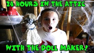 24 Hours In The Attic With The DOLL MAKER [upl. by Eeslehc273]