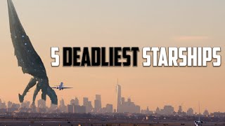 5 DEADLIEST Starship in Science Fiction [upl. by Indnahc]