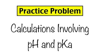 Practice Problem Calculations Involving pH and Ka [upl. by Joane]