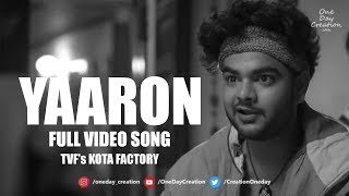 Yaaron  TVF Kota Factory Full Song Video  Ankur Tewari [upl. by Enamart485]