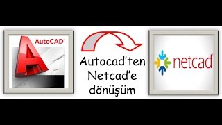 netcad te dwgdxf açma  autocad’i netcad’e dönüştürme [upl. by Hagar]